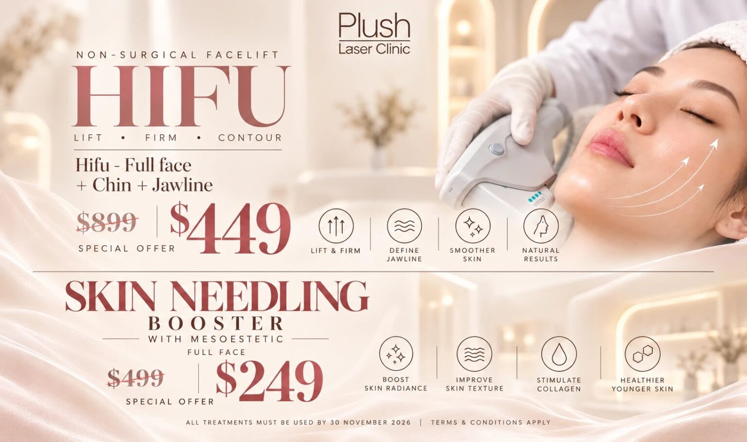 HIFU Full Face + Chin + Jawline $449 (was $899) and Skin Needling Booster with Mesoestetic, Full Face, $249 (was $499) at Plush Laser Clinic Burwood. Treatments must be used by 30 November 2026. Terms and conditions apply.